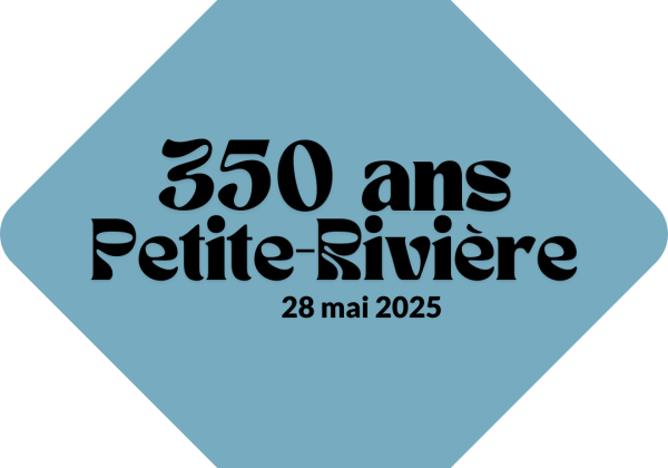 350e anniversaire : Et longue vie à Petite-Rivière…!