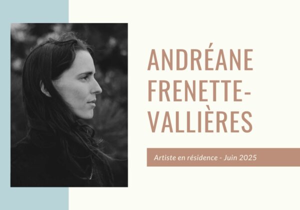 Andréane Frenette-Vallières : Artiste en résidence au Chalet Gabrielle-Roy (Juin 2025)