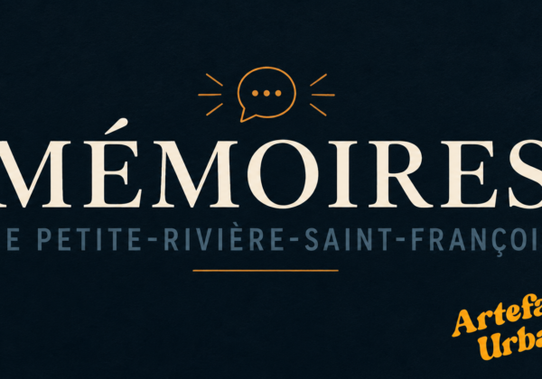 APPEL À PARTICIPATION — MÉMOIRES DE PETITE-RIVIÈRE-SAINT-FRANÇOIS 