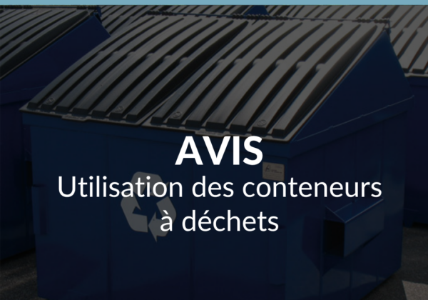 AVIS À LA POPULATION – UTILISATION DES CONTENEURS À DÉCHETS